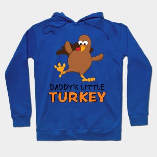 Daddy's Little Turkey 2To enable all products, your file must b Hoodie